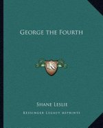 George the Fourth