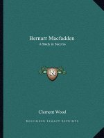 Bernarr Macfadden: A Study in Success