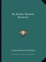 My Brother Theodore Roosevelt