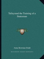 Talleyrand the Training of a Statesman