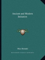 Ancient and Modern Initiation