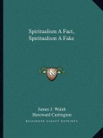 Spiritualism A Fact, Spiritualism A Fake