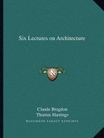Six Lectures on Architecture