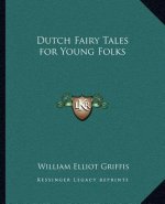 Dutch Fairy Tales for Young Folks
