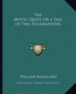 The Mystic Quest or a Tale of Two Incarnations