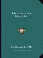 Tobaccoism or How Tobacco Kills