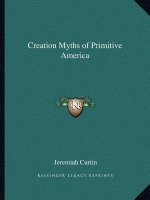 Creation Myths of Primitive America