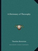 A Dictionary of Theosophy