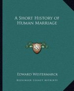 A Short History of Human Marriage