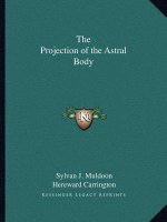 The Projection of the Astral Body