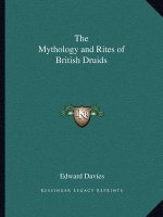The Mythology and Rites of British Druids