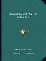 Vedanta Philosophy or How to Be a Yogi