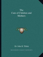 The Care of Children and Mothers