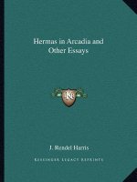 Hermas in Arcadia and Other Essays