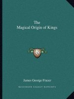 The Magical Origin of Kings