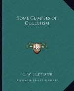 Some Glimpses of Occultism