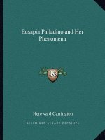 Eusapia Palladino and Her Phenomena