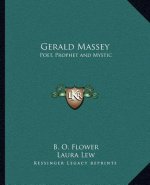 Gerald Massey: Poet, Prophet and Mystic