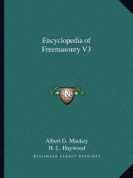 Encyclopedia of Freemasonry V3