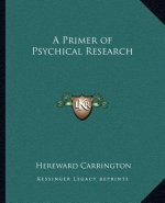 A Primer of Psychical Research