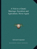 A Visit to a Gnani; Marriage; Socialism and Agriculture; Never Again