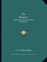 The Mummy: A Handbook of Egyptian Funerary Archaeology