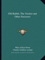 Old Rabbit, the Voodoo and Other Sorcerers
