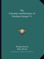 The Literature and Romance of Northern Europe V1