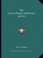 The Cross in Ritual, Architecture and Art