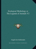 Zoological Mythology or the Legends of Animals V2