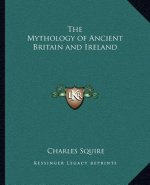 The Mythology of Ancient Britain and Ireland