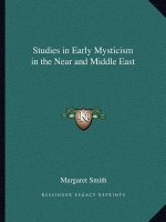 Studies in Early Mysticism in the Near and Middle East