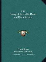 The Poetry of the Celtic Races and Other Studies
