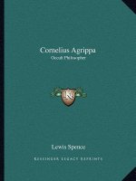 Cornelius Agrippa: Occult Philosopher