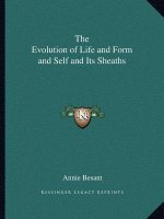 The Evolution of Life and Form and Self and Its Sheaths