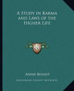 A Study in Karma and Laws of the Higher Life