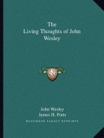 The Living Thoughts of John Wesley