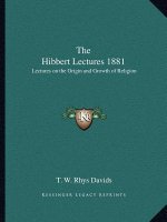 The Hibbert Lectures 1881: Lectures on the Origin and Growth of Religion