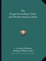 The Gospel According to Peter and the Revelation of Peter