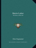 Martin Luther: The Story of His Life