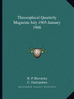Theosophical Quarterly Magazine July 1905-January 1906