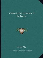 A Narrative of a Journey in the Prairie