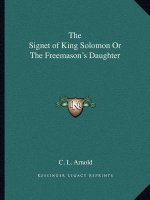 The Signet of King Solomon or the Freemason's Daughter