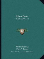 Albert Durer: His Life and Work V2