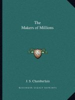 The Makers of Millions