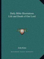 Daily Bible Illustrations Life and Death of Our Lord