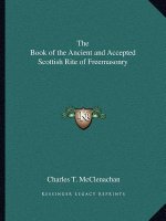 The Book of the Ancient and Accepted Scottish Rite of Freemasonry