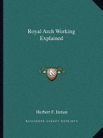 Royal Arch Working Explained