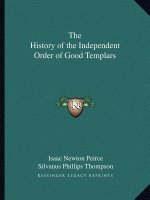 The History of the Independent Order of Good Templars