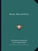 Beasts, Men and Gods